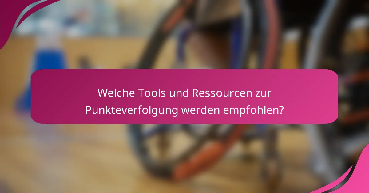 Welche Tools und Ressourcen zur Punkteverfolgung werden empfohlen?